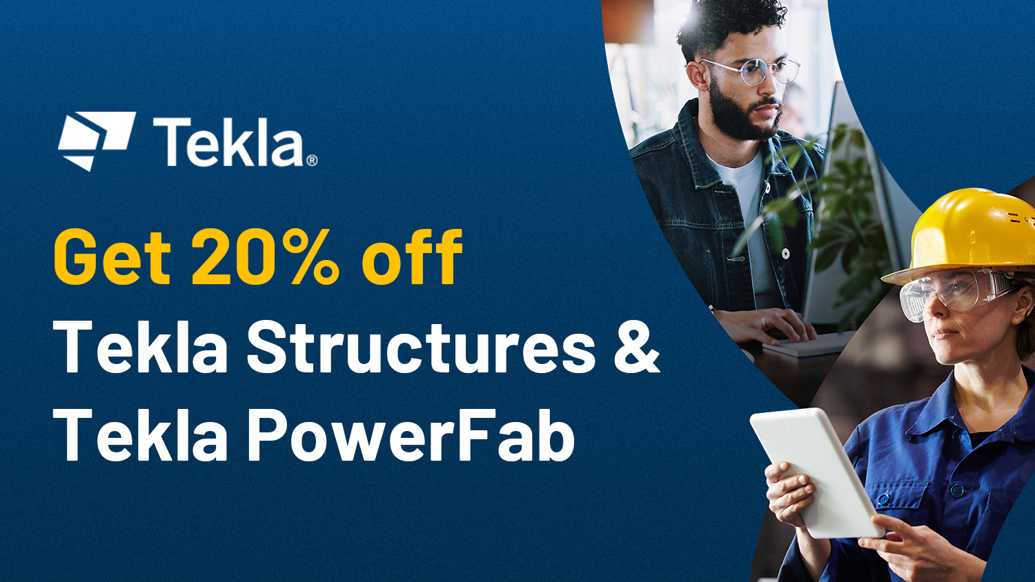 Get 20% off Tekla Structures & Tekla PowerFab